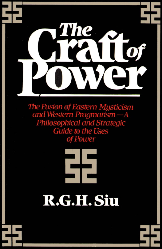 The Craft of Power Summary by R.G.H Siu